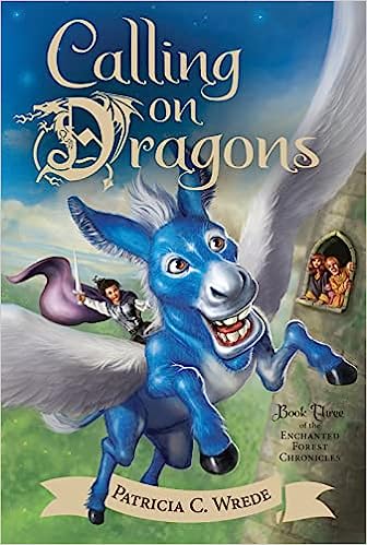 Calling on Dragons - The Enchanted Forest Chronicles, Book Three