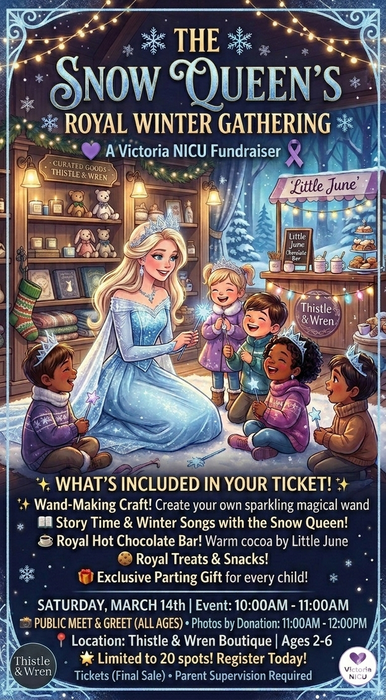 ❄️The Snow Queen’s Royal Winter Gathering: A Victoria NICU Fundraiser ❄️