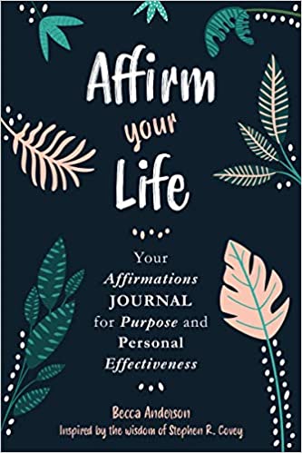 Affirm Your Life- Journal
